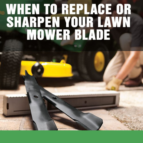 When to Sharpen or Replace Your John Deere Lawn Mower Blade