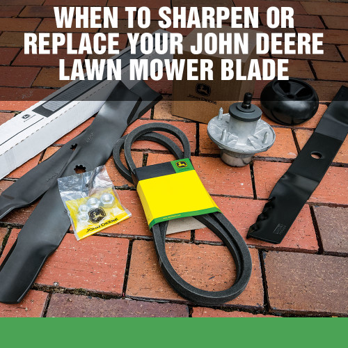 When to Sharpen or Replace Your John Deere Lawn Mower Blade