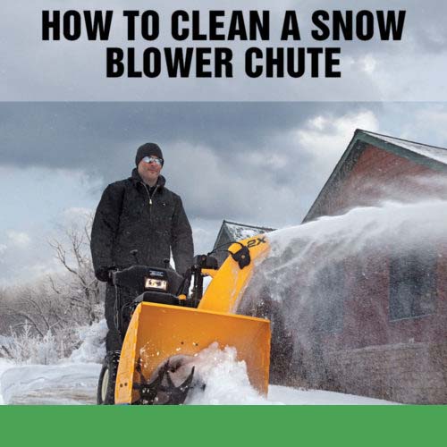 How to Clean a Cub Cadet Snow Blower Chute