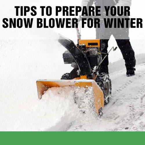 Tips to Prepare your Snow Blower for Winter